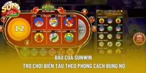 Bầu Cua Sunwin – Trò Chơi Biến Tấu Theo Phong Cách Bùng Nổ