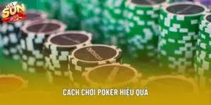 Bí Kíp Và Cách Chơi Poker Hiệu Quả: Nâng Tầm Kỹ Năng Newbie