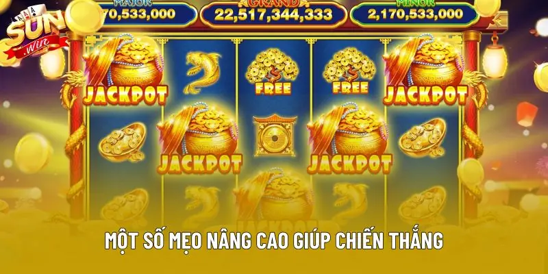 Một số mẹo nâng cao giúp chiến thắng