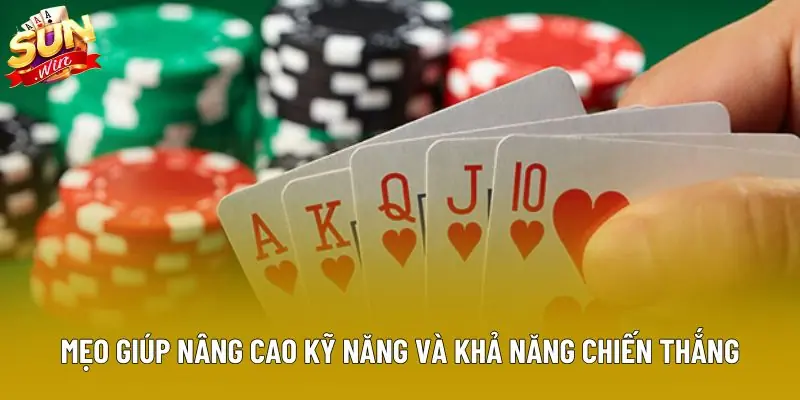 Mẹo giúp nâng cao kỹ năng và khả năng chiến thắng