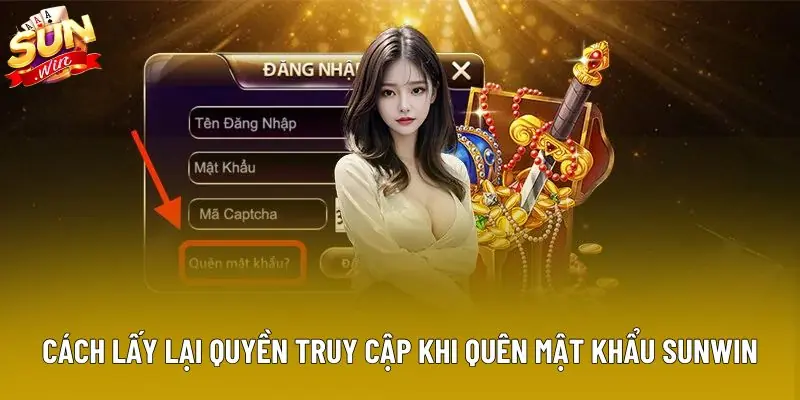 Cách lấy lại quyền truy cập khi quên mật khẩu Sunwin