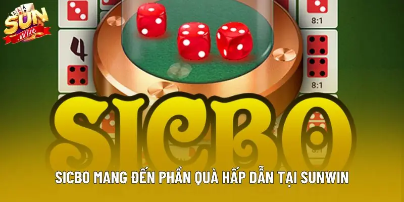 Sicbo mang đến phần quà hấp dẫn tại Sunwin