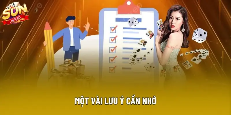 Một vài lưu ý cần nhớ