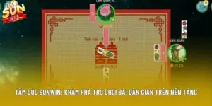 Tầm Cúc Sunwin: Khám Phá Trò Chơi Bài Dân Gian Trên Nền Tảng