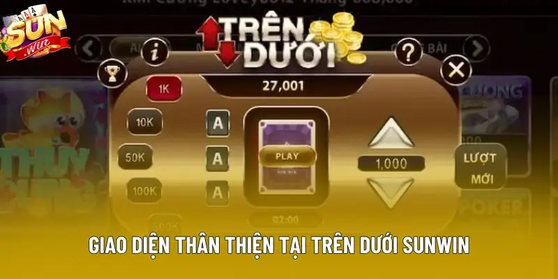 Giao diện thân thiện tại Trên Dưới Sunwin