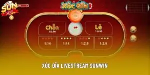 Xóc Đĩa Livestream Sunwin – Trải Nghiệm Game Online