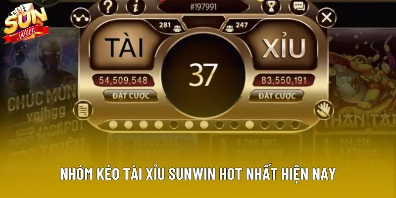 Nhóm kéo tài xỉu sunwin hot nhất hiện nay