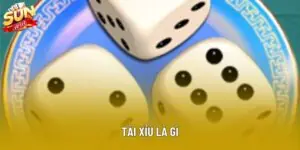 Tài Xỉu Là Gì Và Cách Chơi Hiệu Quả Tại Nhà Cái Sunwin