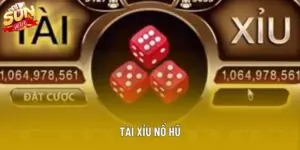 Tài Xỉu Nổ Hũ - Xu Hướng Giải Trí Số Hóa Hiện Nay tại Sunwin