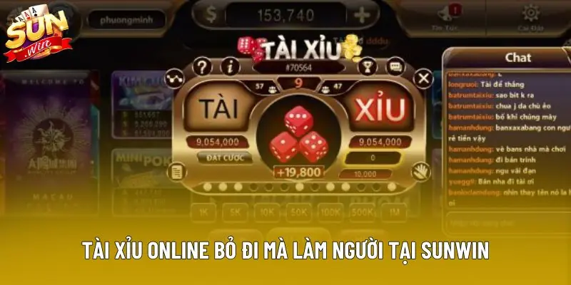 Tài xỉu online bỏ đi mà làm người tại Sunwin